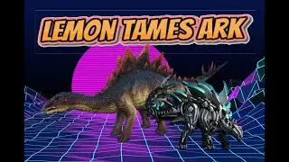 Lemon Tames Ark: Tek Stegosaurus