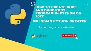 How to create cube and cube root  program in python on 2022