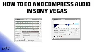 How to EQ & Compress Audio In Sony Vegas