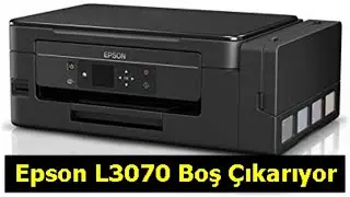 Epson L3070 Bomboş Çıkarıyor nedir nasıl çözülür
