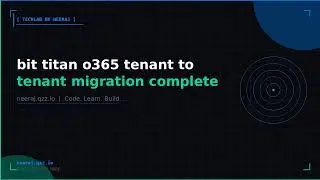 bit titan o365 tenant to tenant migration complete step by stepprocess | TechLab by Neeraj