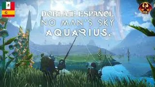 No Man's Sky Aquarius Update Trailer | Latin American Spanish Fandub Presentation