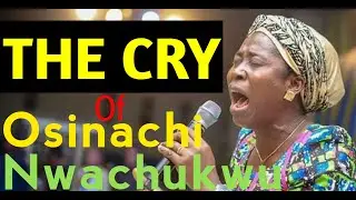 THE CRY OF OSINACHI NWACHUKWU MUST WATCH