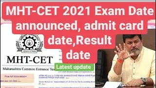 MHT-CET 2021 Exam date announced, admit card date, Result date 