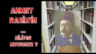 Ahmet Rasim / Edebiyatın Pırlantaları 82. Bölüm