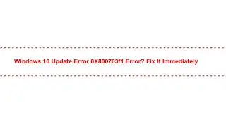 Windows 10 Update Error 0X800703f1 Error? Fix it immediately