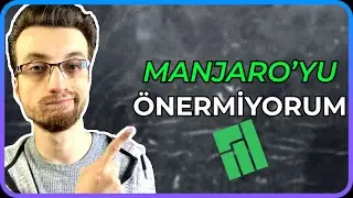 Manjaro Kullanmayın