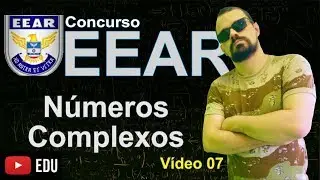 EEar - Números Complexos + Bizu - Álgebra III - Operações Números Complexos (07/200)