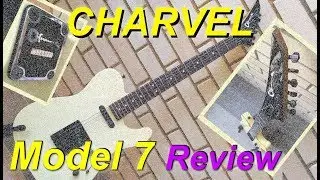 Charvel Model 7 (Telecaster) Japan [Review]