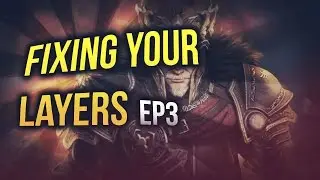 FIXING YOUR LAYERS 3 (CLASH OF KINGS)