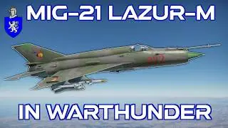 Mig-21 Lazur M in War Thunder : A Basic Review