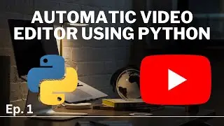 Building Automatic Video Editor Using Python