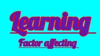 Factor affecting learning 