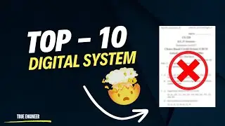 Digital System Top 10 Important Questions For Engineering Exams | True Engineer