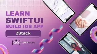 ZStack | Build Powerful iOS App from Scratch with Step-by-Step SwiftUI Tutorials