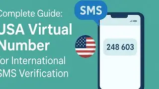 Complete Guide: USA Virtual Number for International SMS Verification