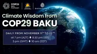 Promo | Climate Wisdom Live Series from COP 29 in Baku | Brahma Kumaris
