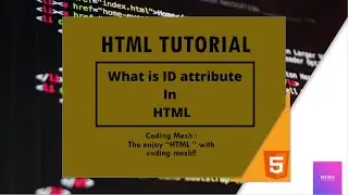 HTML Tutorial : What is ID attribute | ID attribute | coding mesh | rajkumar..