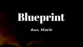 Ann Marie - Blueprint (Lyrics)