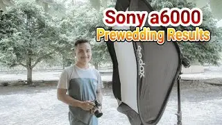 Sony a6000 prewedding results