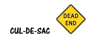 Learn a word - Meaning of CUL-DE-SAC