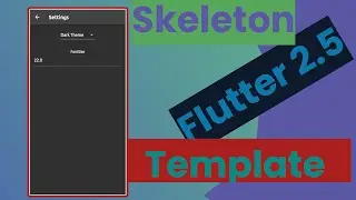 New Flutter 2.5 release , skeleton template , How to use part 1