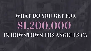 What Does $1,200,000 Buy You in Downtown Los Angeles CA? | HIDDEN GEM in South Park District CA