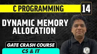 C Programming 14 | Dynamic Memory Allocation | CS & IT | GATE Crash Course