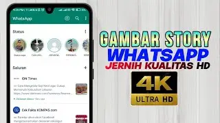 Cara terbaru status WhatsApp jadi jernih full HD