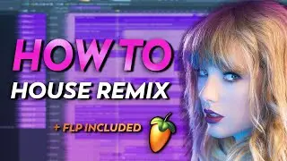 How to HOUSE REMIX in FL STUDIO 21 + FREE FLP IN DESCRIPTION!