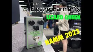 NAMM 2023 - Electro-Harmonix Lizard Queen