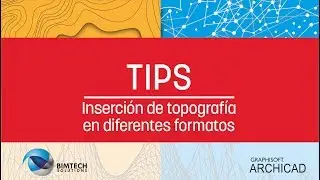 Tips ArchiCAD 22 | Inserción de topografía en diferentes formatos