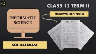 INFORMATIC SCIENCE | TERM II | SQL DATABASE | CBSE | HANDWRITTEN NOTES | IP
