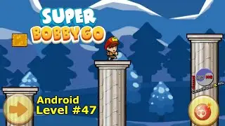 Level 47 | Super Bobby Go! | Without Dying | 3-star | Android