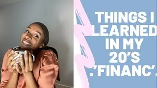 Lessons I learned in my 20's | Finance