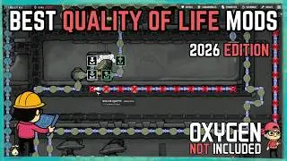 Best Quality of Life Mods 2026 - Oxygen Not Included