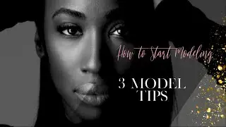 3 TIPS TO START MODELING !! | Beginner Friendly Model Advice