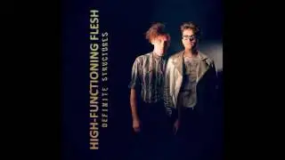 High-Functioning Flesh - Grotesque Light