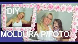 COMO FAZER MOLDURAS PARA FOTOS EM FESTAS