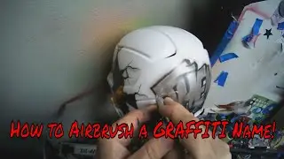 How to Paint a Graffiti Name on a Ball Helmet!