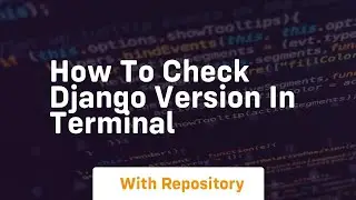 How to check django version in terminal