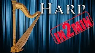 HARP (арфа) - the pedal harp and the lever harp in 2 min