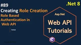 Part 89 Creating Role Creation Endpoint in Web API .Net 8, 7, 6 || Web API Tutorials | @NehanthWorld