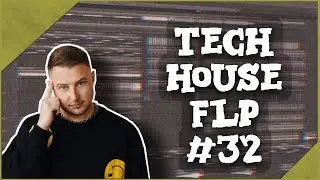 Tech House FLP #32 (+ Samples & Presets)