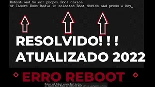 ERRO Reboot and Select proper Boot device [RESOLVIDO ATUALIZADO 2024]