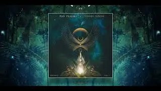 Pao Pamaki - Travel Inside Vol.1 (Remixes) (Continuous Mix) [Organic Downtempo | Folktronica]