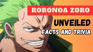15 FACTS ABOUT Roronoa Zoro, the legendary swordsman from One Piece!