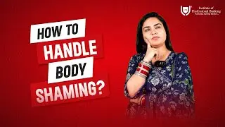 How to Handle Body Shaming? | Ft. @meetpreet  | IPB