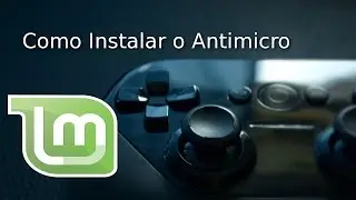 Instalar o Antimicro no Ubuntu/Mint