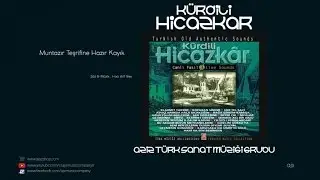 Canlı Fasıl Kürdili Hicazkar - Muntazır Teşrifine Hazır Kayık / Seyre Çık (Official Audio)